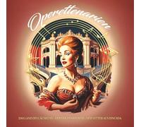 Operettenarien aus das Land des Lächelns & der Vogelhändler (Airs d'opérette du « Pays du sourire » et de « L'oiseleur »)