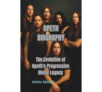 OPETH BIOGRAPHY: The Evolution of Opeth's Progressive Metal Legacy