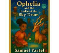 Ophelia and the Lake of the Sky Drum: The Shadow Beneath the Sky Drum