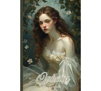 Ophelia Pre Raphaelite Style Notebook: Elegant vintage style artwork of Ophelia cover for journaling, notes, writing, and gifting - lined pages with space for the date on every entry