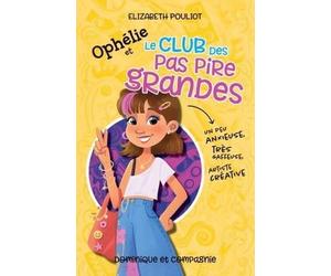 Ophélie et le club des pas pire grandes