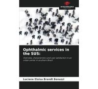 Ophthalmic services in the SUS:: Overview, characteristics and user satisfaction in an urban center in southern Brazil
