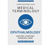 Ophthalmology Medical Terminology Guide (English & Spanish)