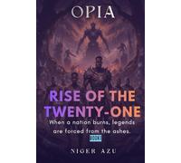 OPIA: RISE OF THE TWENTY-ONE Series, Book 1