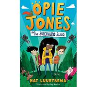 Opie Jones and the Superhero Slug: Hilarious superhero series with an animal twist, perfect for fans of David Baddiel and Kid Normal