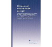 Opinion and recommended decision: Postal rate and fee increases, 1975, docket no. R76-1 : before, chairman DuPont, vice-chairman Villarreal, commissioners Miltich, O'Doherty, and Saponaro: Volume 1