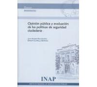 Opinión Pública Y Evaluación De Las Políticas En Seguridad Ciudadana