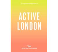 Opinionated Guide to Active London, An