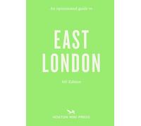 Opinionated Guide to East London (Fourth Edition) An: Fourth Edition
