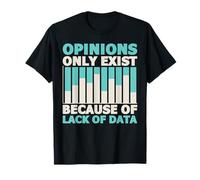 Opiniones Existen Falta de Data Analyst Data Science Camiseta