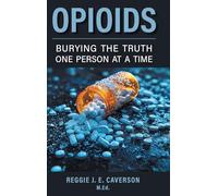 Opioids: Burying the Truth One Person at a Time
