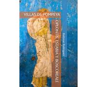 OPLONTIS, ESTABIA Y BOSCOREALE: VILLAS DE POMPEYA