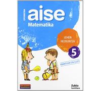 OPORRETAN AISE MATEMATIKA LEHEN HEZKUNTZA 5 VACACIONES SANTILLANA (CUADERNOS DE VACACIONES)