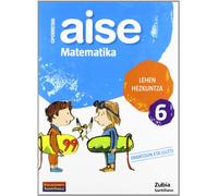 OPORRETAN AISE MATEMATIKA LEHEN HEZKUNTZA 6 VACACIONES SANTILLANA (CUADERNOS DE VACACIONES)