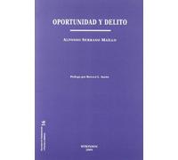 Oportunidad y delito: Una metateoría sobre la motivación y la oportunidad como descripciones de los delitos como eventos (Colección Estudios de Criminología y política criminal)