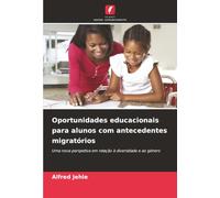 Oportunidades educacionais para alunos com antecedentes migratórios: Uma nova perspetiva em relação à diversidade e ao género