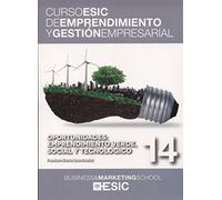 Oportunidades: emprendimiento verde, social y tecnológico: 14 (Curso ESIC de emprendimiento y gestión empresarial. ABC)