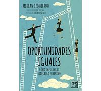 Oportunidades iguales: Cã3mo Impulsar El Liderazgo Femenino (ACCION EMPRESARIAL)