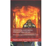 OPOSICION A BOMBERO PREGUNTAS CORTAS: Refuerza tus conocimientos con preguntas cortas
