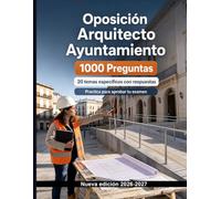 Oposición Arquitecto Ayuntamiento : Manual de tests: 1000 preguntas verificadas: Preparación sobre urbanismo municipal, licencias, disciplina, valoraciones y Código Técnico de edificación