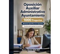 Oposición Auxiliar Administrativo Ayuntamiento (2026/2027) : Pack de estudio: 1000 ítems verificados: Registro documental, sede electrónica, expedientes y plazos: preparación práctica