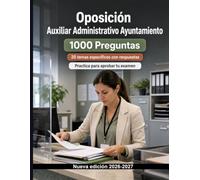 Oposición Auxiliar Administrativo Ayuntamiento : Banco de tests: 1000 ejercicios: Tramitación y archivo de expedientes, plazos, notificaciones y firma electrónica para preparar la oposición