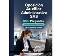 Oposición Auxiliar Administrativo SAS (2026/2027) : 1000 Tests cronometrados con claves: Admisión de pacientes, agendas, historia clínica y protección de datos para preparar la oposición