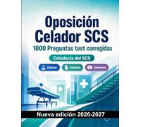 Oposición Celador SCS : 1000 Preguntas test corregidas: Preparación oposición: test Ciencias, Anatomía, Enfermería, Psicología, Farmacología y simulación de pruebas para aprobar