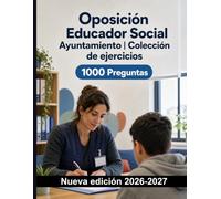 Oposición Educador Social Ayuntamiento | Colección de ejercicios: 1000 tests resueltos: Preparación: infancia, inclusión, intervención familiar, adolescencia y migración