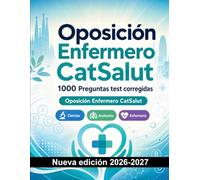 Oposición Enfermero CatSalut : 1000 Preguntas test corregidas: Preparación oposición: test Ciencias, Anatomía, Enfermería, Psicología, Farmacología y simulación de pruebas para aprobar