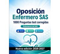 Oposición Enfermero SAS : 1000 Preguntas test corregidas: Preparación oposición: test Ciencias, Anatomía, Enfermería, Psicología, Farmacología y simulación de pruebas para aprobar