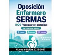 Oposición Enfermero SERMAS : 1000 Preguntas test corregidas: Preparación oposición: test Ciencias, Anatomía, Enfermería, Psicología, Farmacología y simulación de pruebas para aprobar