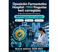 Oposición Farmacéutico Hospital : 1000 Preguntas test corregidas: Farmacología clínica, gestión de medicamentos, nutrición parenteral y seguridad en citostáticos: estudio integral
