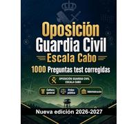 Oposición Guardia Civil Escala Cabo : 1000 Preguntas test corregidas: Preparación oposición: test Seguridad, Administración, Ética, Informes, Procedimientos con preguntas comentadas