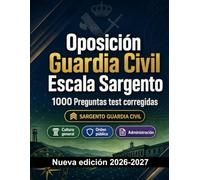 Oposición Guardia Civil Escala Sargento : 1000 Preguntas test corregidas: Preparación oposición: test Seguridad, Administración, Ética, Informes, Procedimientos con preguntas comentadas