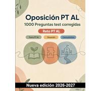 Oposición PT AL : 1000 Preguntas test corregidas: Preparación: inclusión, lenguaje, evaluación psicopedagógica, adaptaciones curriculares y casos prácticos de intervención educativa