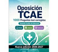Oposición TCAE : 1000 Preguntas test corregidas: Preparación oposición: test Ciencias, Anatomía, Enfermería, Psicología, Farmacología y simulación de pruebas para aprobar