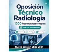 Oposición Técnico Radiología : 1000 Preguntas test corregidas: Preparación oposición: test Enfermería, Psicología, Farmacología, Urgencias, Higiene hospitalaria con preguntas comentadas