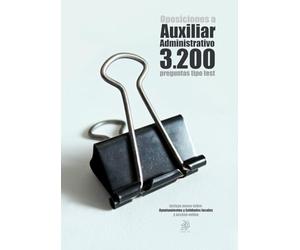 Oposiciones a Auxiliar Administrativo 3200 preguntas tipo test: Incluye anexo sobre Ayuntamientos y Entidades locales y acceso online
