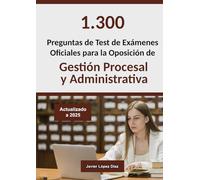 Oposiciones a Gestión Procesal y Administrativa: Preguntas de Test Resueltas de Exámenes Oficiales de Años Anteriores (Incidencias)