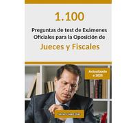 Oposiciones a Jueces y Fiscales: Recopilación de Exámanes Oficiales Resueltos de Años Anteriores (Preguntas de Test)