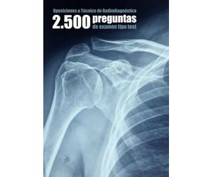 Oposiciones a Técnico de Radiodiagnóstico: 2500 preguntas de examen tipo test