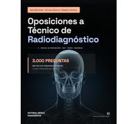 Oposiciones a Técnico de Radiodiagnóstico: 3.000 preguntas tipo test con respuestas razonadas y mapas mentales | Temario común y específico | Edición 2026