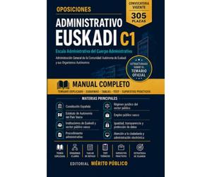 Oposiciones Administrativo Euskadi C1 - 305 Plazas: Escala Administrativa del Cuerpo Administrativo - Temario explicado, esquemas, tablas, test y supuestos prácticos