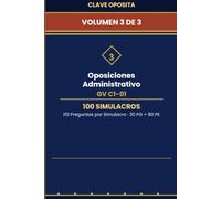 Oposiciones Administrativo GV C1-01 | 20 Simulacros de Examen Oficial: 110 preguntas por simulacro · 30 Parte General + 80 Parte Especial (Clave Oposita - Generalitat Valenciana)