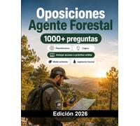 Oposiciones Agente Forestal 2026: Medio ambiente, legislación forestal, incendios, fauna, cartografía, supuestos prácticos y pruebas físicas