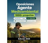 Oposiciones Agente Medioambiental 2026: Normativa ambiental, espacios naturales, biodiversidad, vigilancia, informes, supuestos prácticos y entrevista