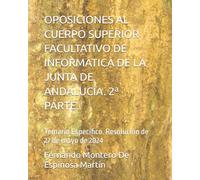 OPOSICIONES AL CUERPO SUPERIOR FACULTATIVO DE INFORMÁTICA DE LA JUNTA DE ANDALUCÍA. 2ª PARTE.: Temario Específico. Resolución de 27 de mayo de 2024 ... DE INFORMATICA DE LA JUNTA DE ANDALUCIA)