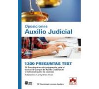 Oposiciones Auxilio Judicial. 1300 Preguntas Test.