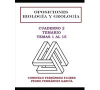 OPOSICIONES BIOLOGÍA Y GEOLOGÍA: CUADERNILLO 2 TEMARIO: TEMAS 1 A 15 (CUADERNILLOS OPOSICONES BIOLOGÍA Y GEOLOGÍA)